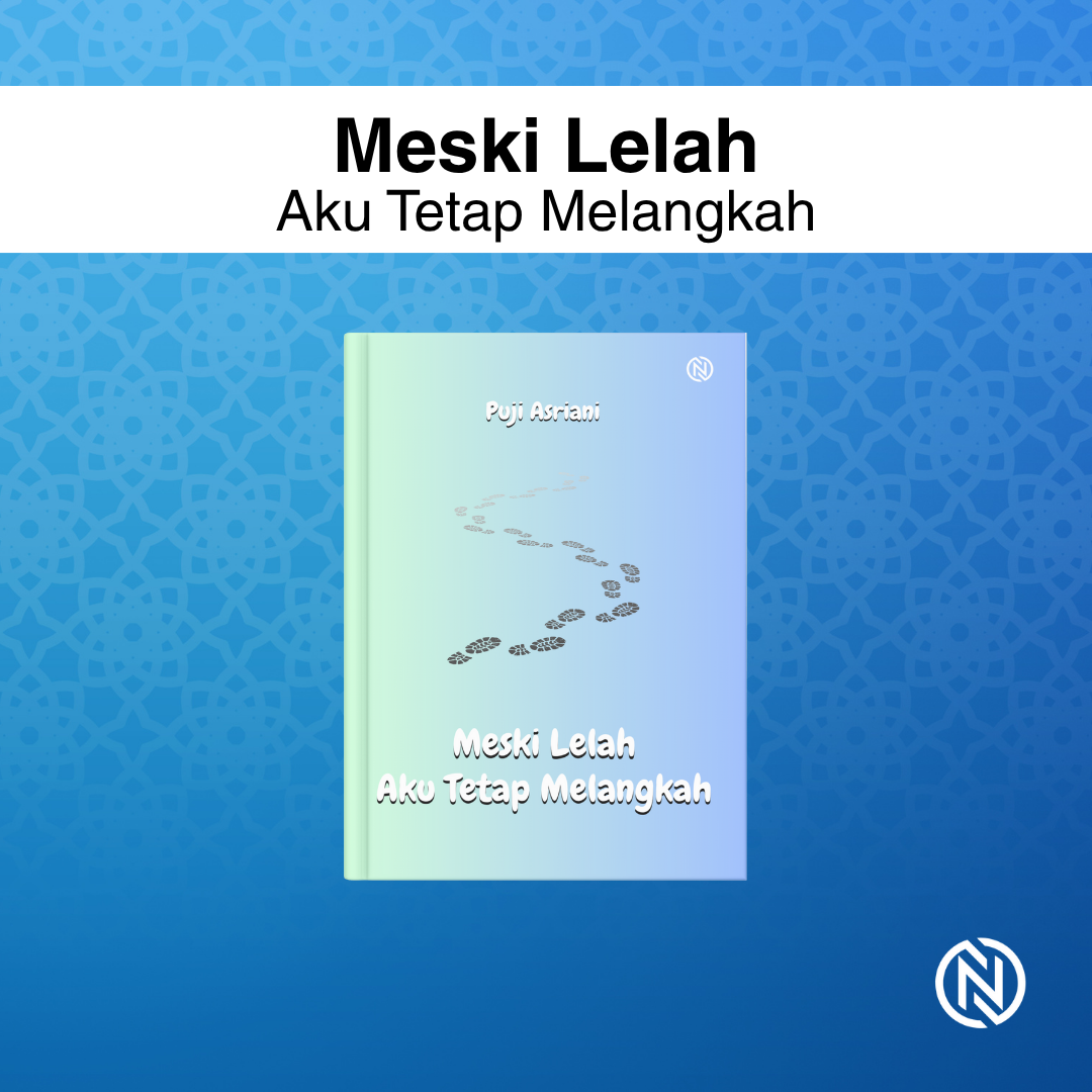 Meski Lelah Aku Tetap Melangkah